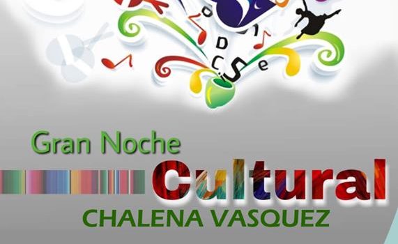 ✅GRAN NOCHE CULTURAL “CHALENA VASQUEZ”