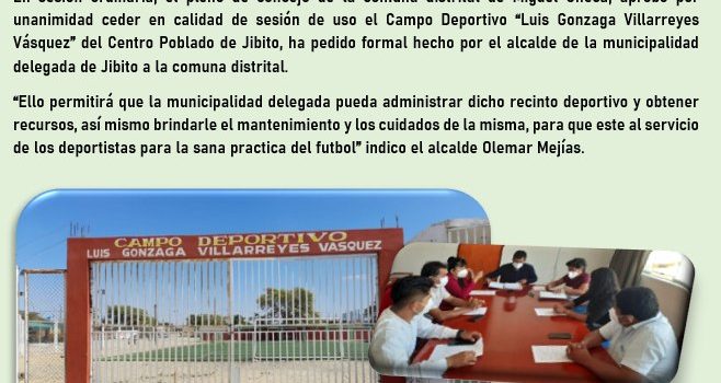 Municipalidad Distrital de Miguel Checa aprueba ceder en sesión de uso el Campo Deportivo “Luis Gonzaga Villarreyes Vasquez” a la Municipalidad Delegada del CP Jibito